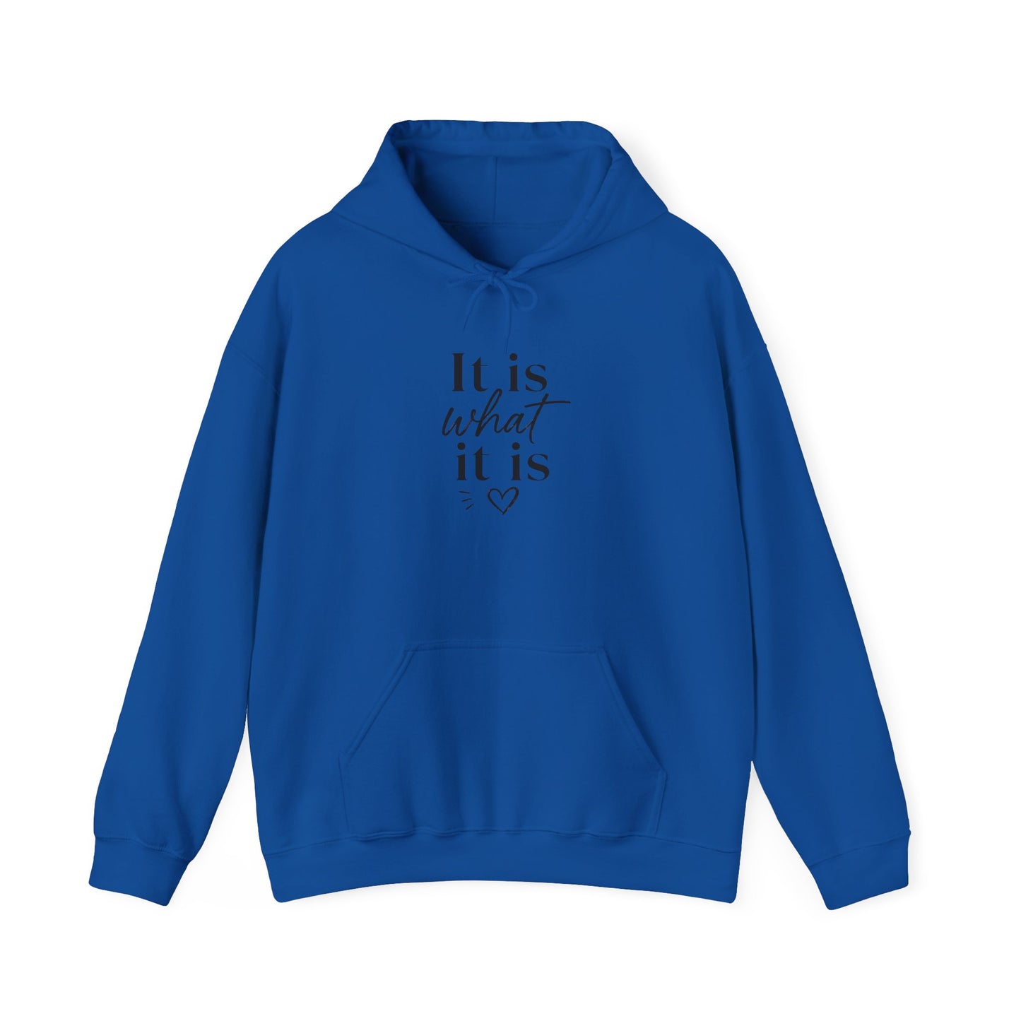 It Is What It Is Hoodie — Minimal Script Comfort Pullover