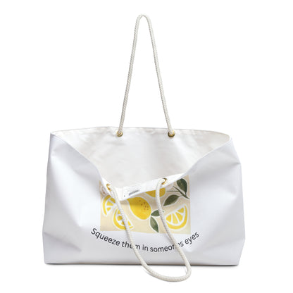 Lemon Squeeze Weekender Bag – ‘When life gives you lemons, squeeze them in someone’s eyes’ Travel Tote