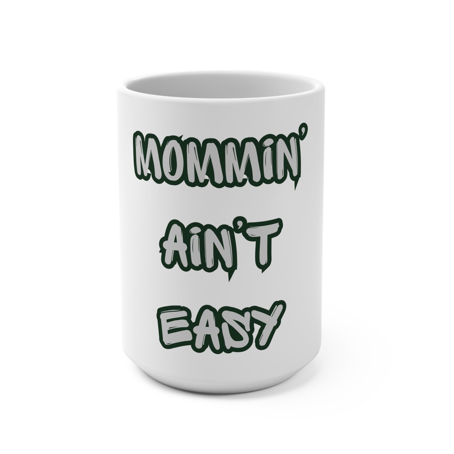 Mommin' Ain't Easy 15oz Ceramic Mug — Funny Mother's Day Coffee Cup for Moms