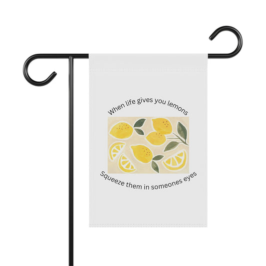 Lemon Garden Flag — "When life gives you lemons, squeeze them in someone’s eyes" Decorative Yard Banner