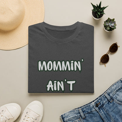 Mommin' Ain't Easy T-Shirt — Funny Mom Graphic Tee for New Moms & Mother's Day
