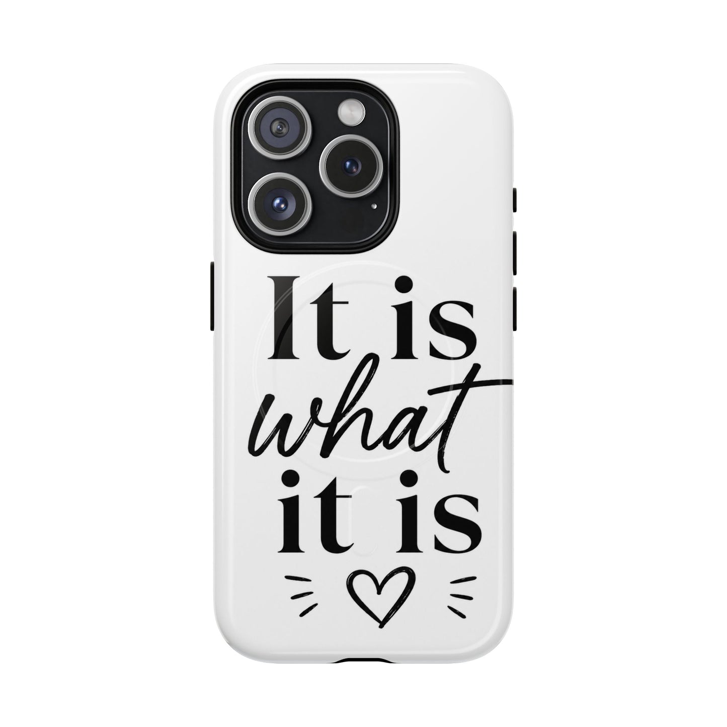 Tough Magnetic Case — "It Is What It Is" Minimalist Phone Case