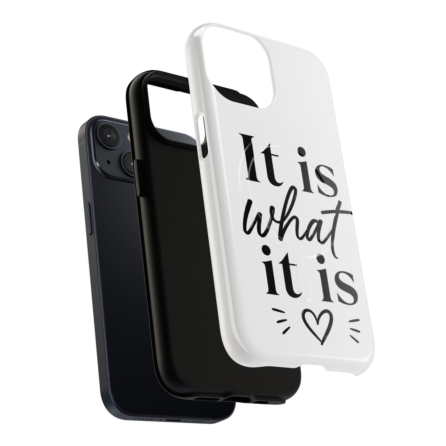 Tough Magnetic Case — "It Is What It Is" Minimalist Phone Case