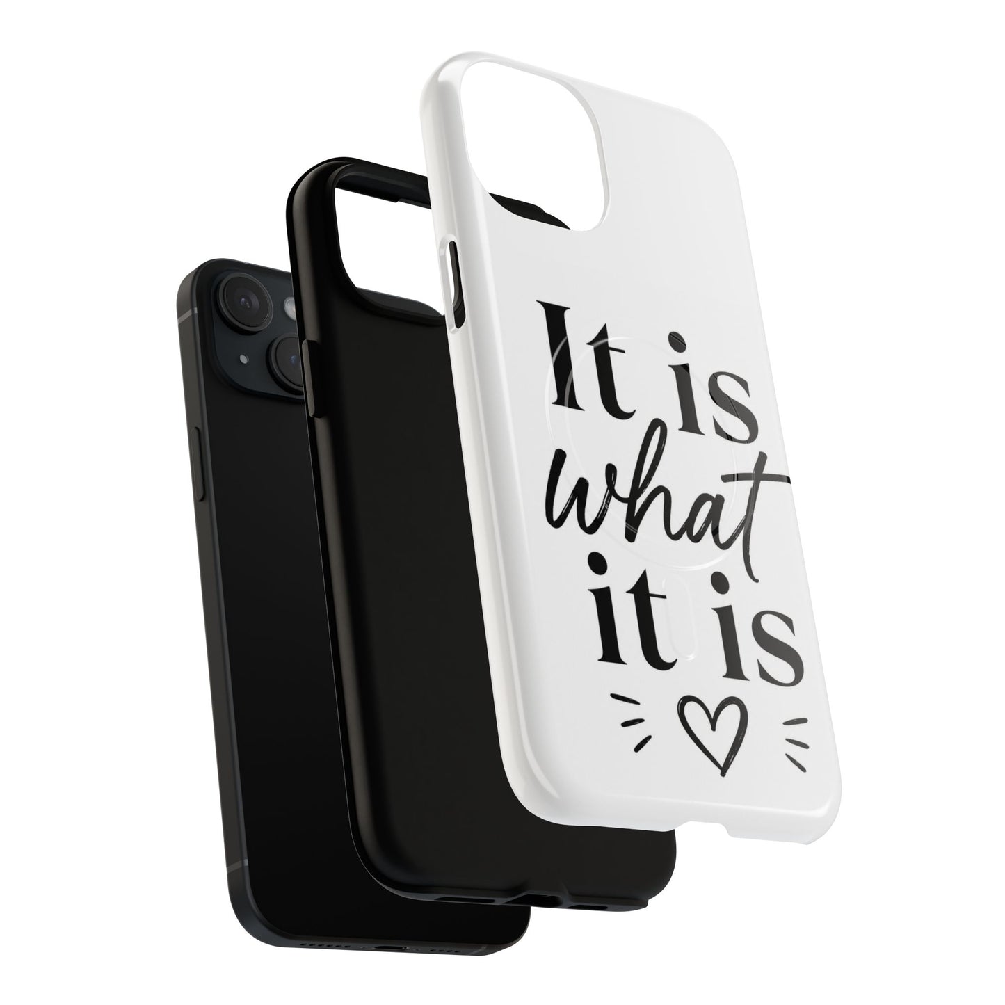 Tough Magnetic Case — "It Is What It Is" Minimalist Phone Case