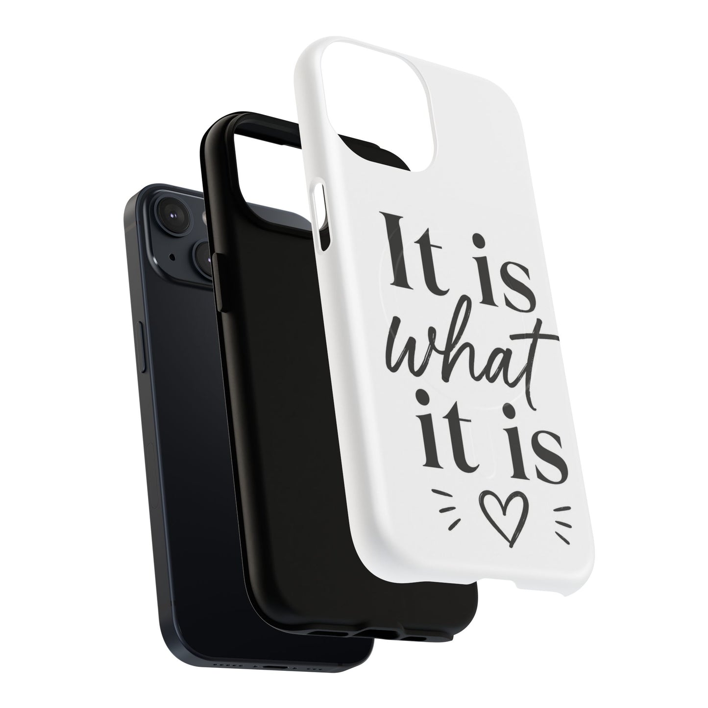 Tough Magnetic Case — "It Is What It Is" Minimalist Phone Case