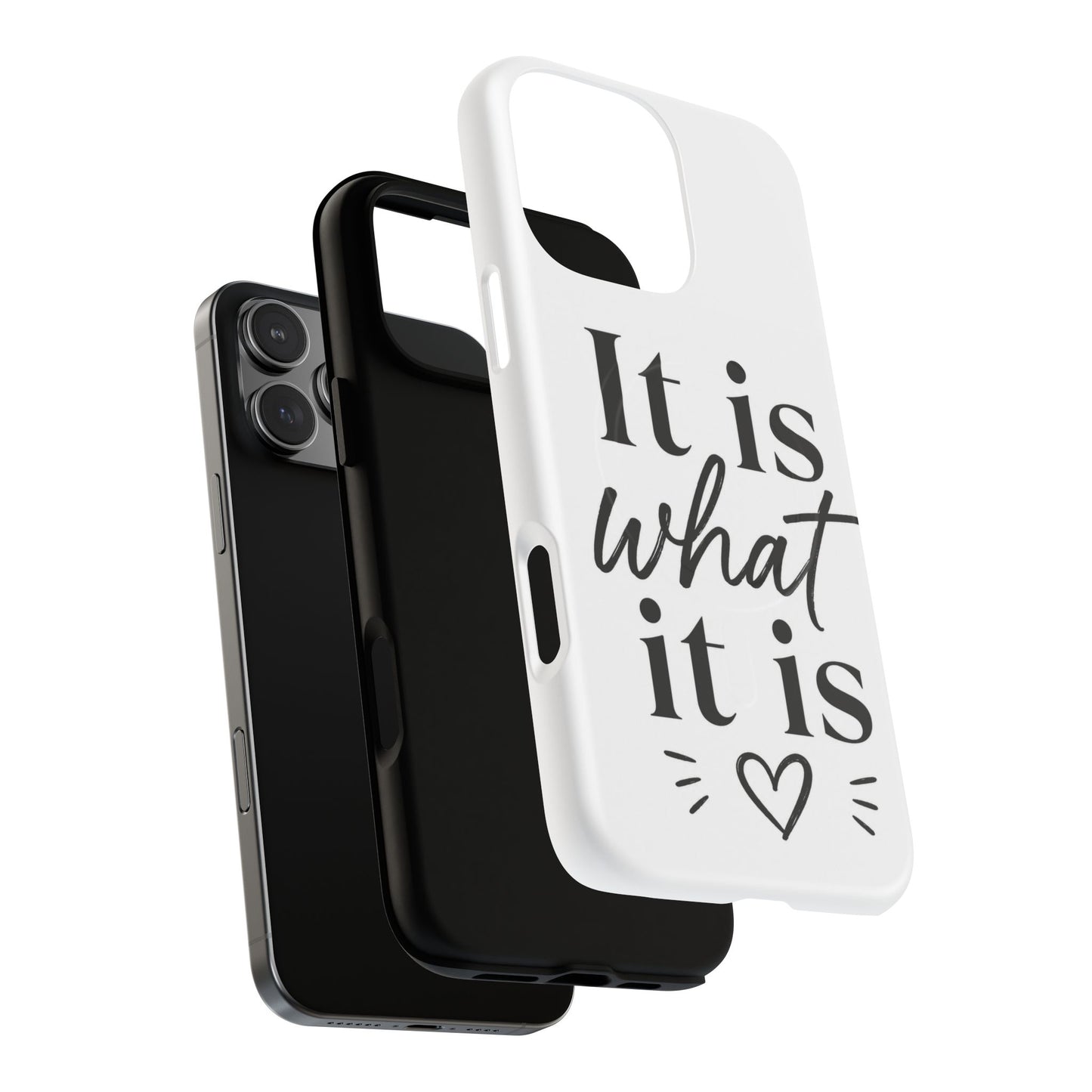 Tough Magnetic Case — "It Is What It Is" Minimalist Phone Case