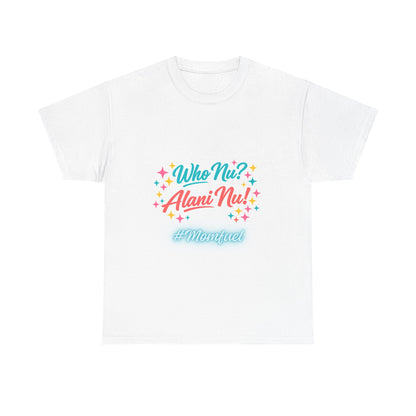 Who Nu? Alani Nu! #Montiquee Graphic Tee