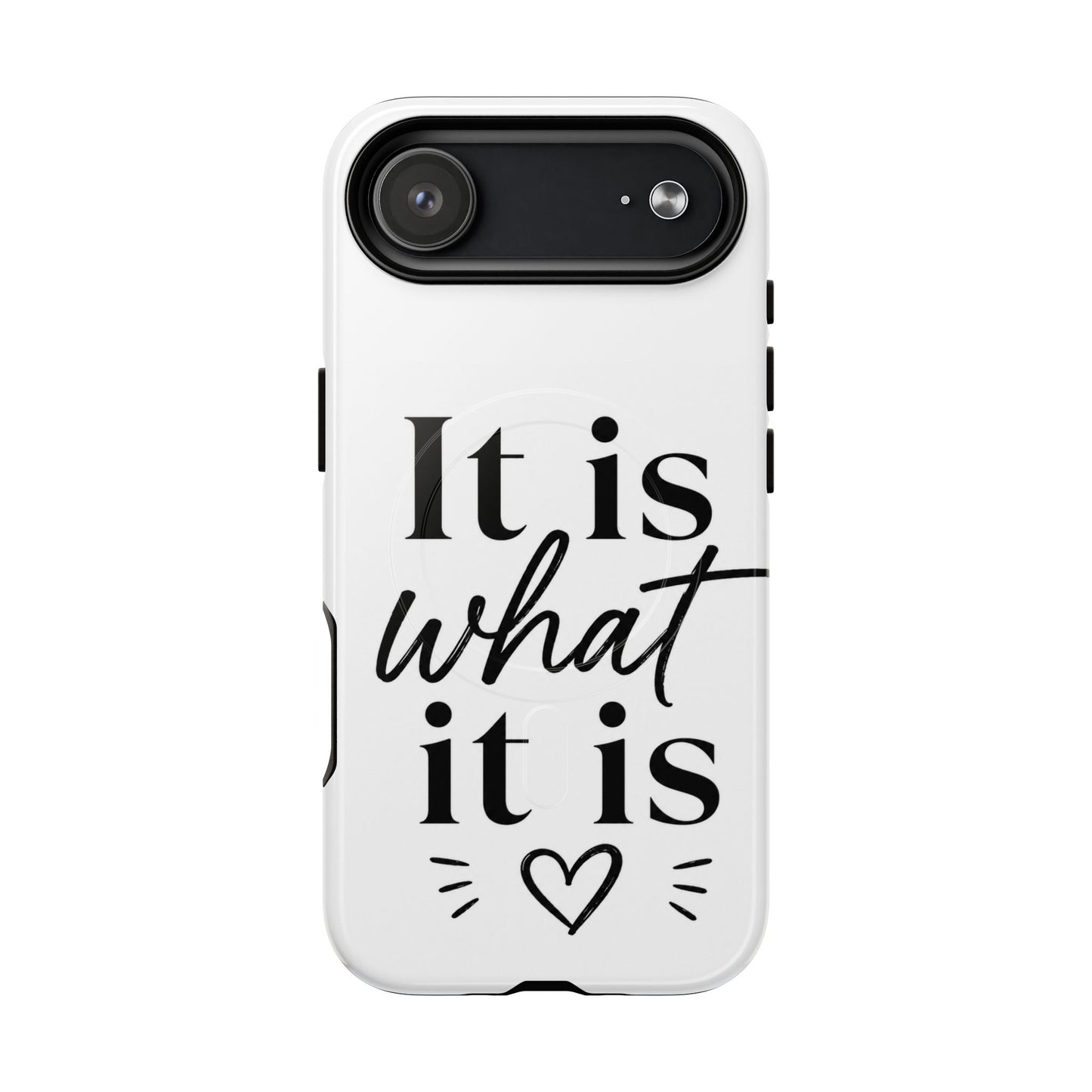 Tough Magnetic Case — "It Is What It Is" Minimalist Phone Case