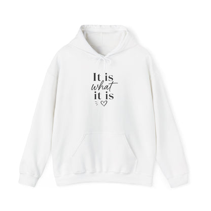 It Is What It Is Hoodie — Minimal Script Comfort Pullover