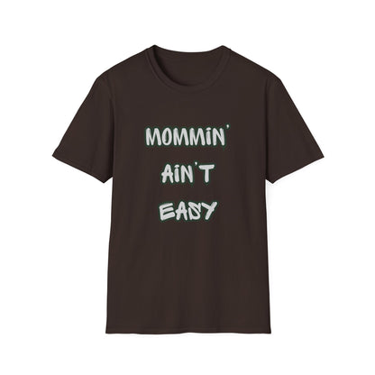 Mommin' Ain't Easy T-Shirt — Funny Mom Graphic Tee for New Moms & Mother's Day