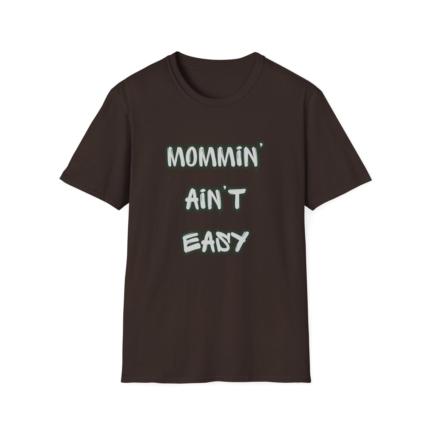 Mommin' Ain't Easy T-Shirt — Funny Mom Tee for New & Busy Mothers