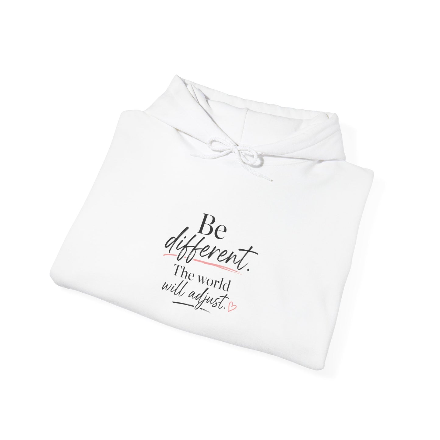 Hoodie — "Be Different, The World Will Adjust" Minimal Inspirational Pullover