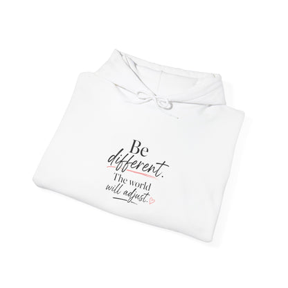 Hoodie — "Be Different, The World Will Adjust" Minimal Inspirational Pullover
