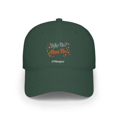 Low Profile Baseball Cap — "Who Me? I Clean Up" Floral Statement Hat