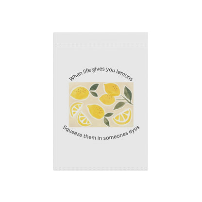 Lemon Garden Flag — "When life gives you lemons, squeeze them in someone’s eyes" Decorative Yard Banner