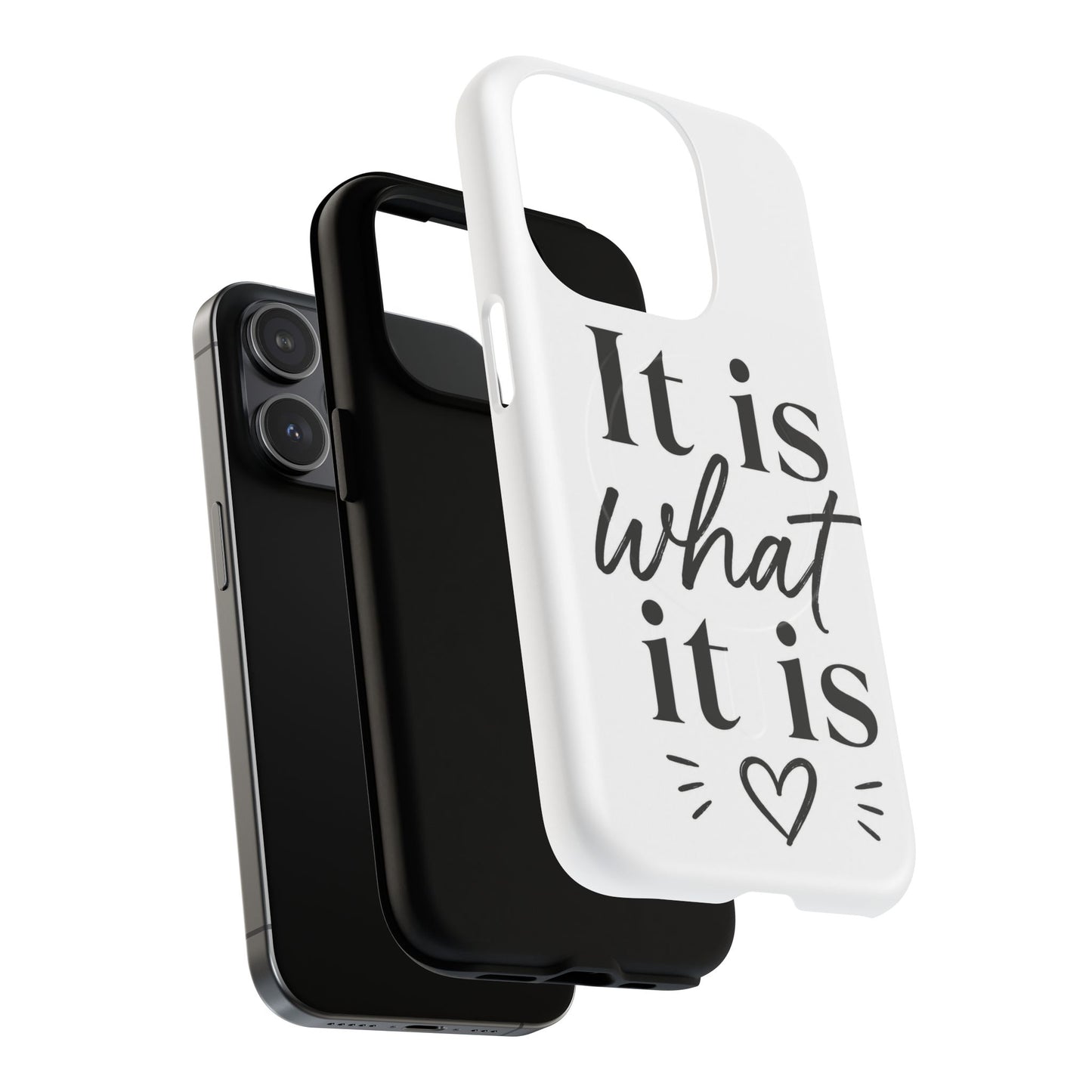 Tough Magnetic Case — "It Is What It Is" Minimalist Phone Case