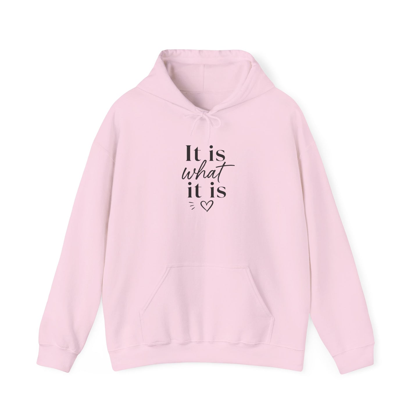 It Is What It Is Hoodie — Minimal Script Comfort Pullover