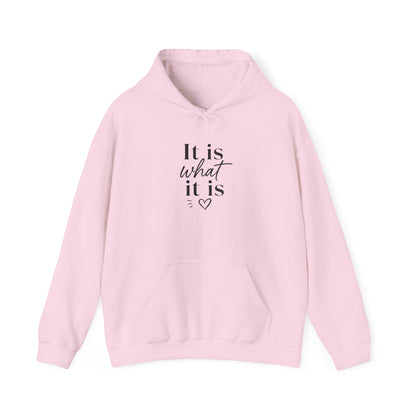 It Is What It Is Hoodie — Minimal Script Comfort Pullover