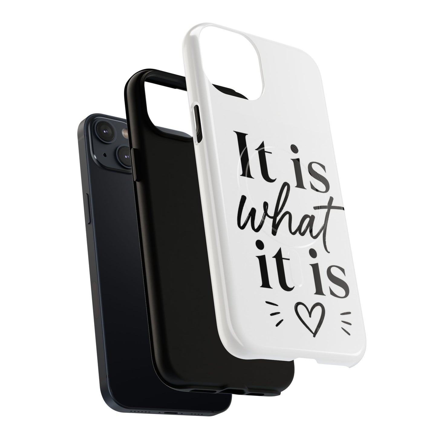 Tough Magnetic Case — "It Is What It Is" Minimalist Phone Case