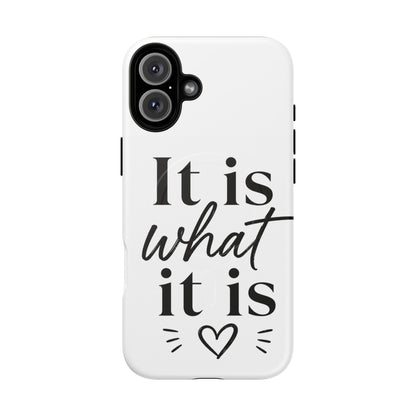 Tough Magnetic Case — "It Is What It Is" Minimalist Phone Case