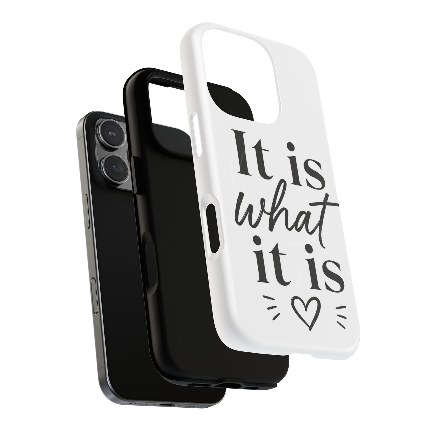 Tough Magnetic Case — "It Is What It Is" Minimalist Phone Case