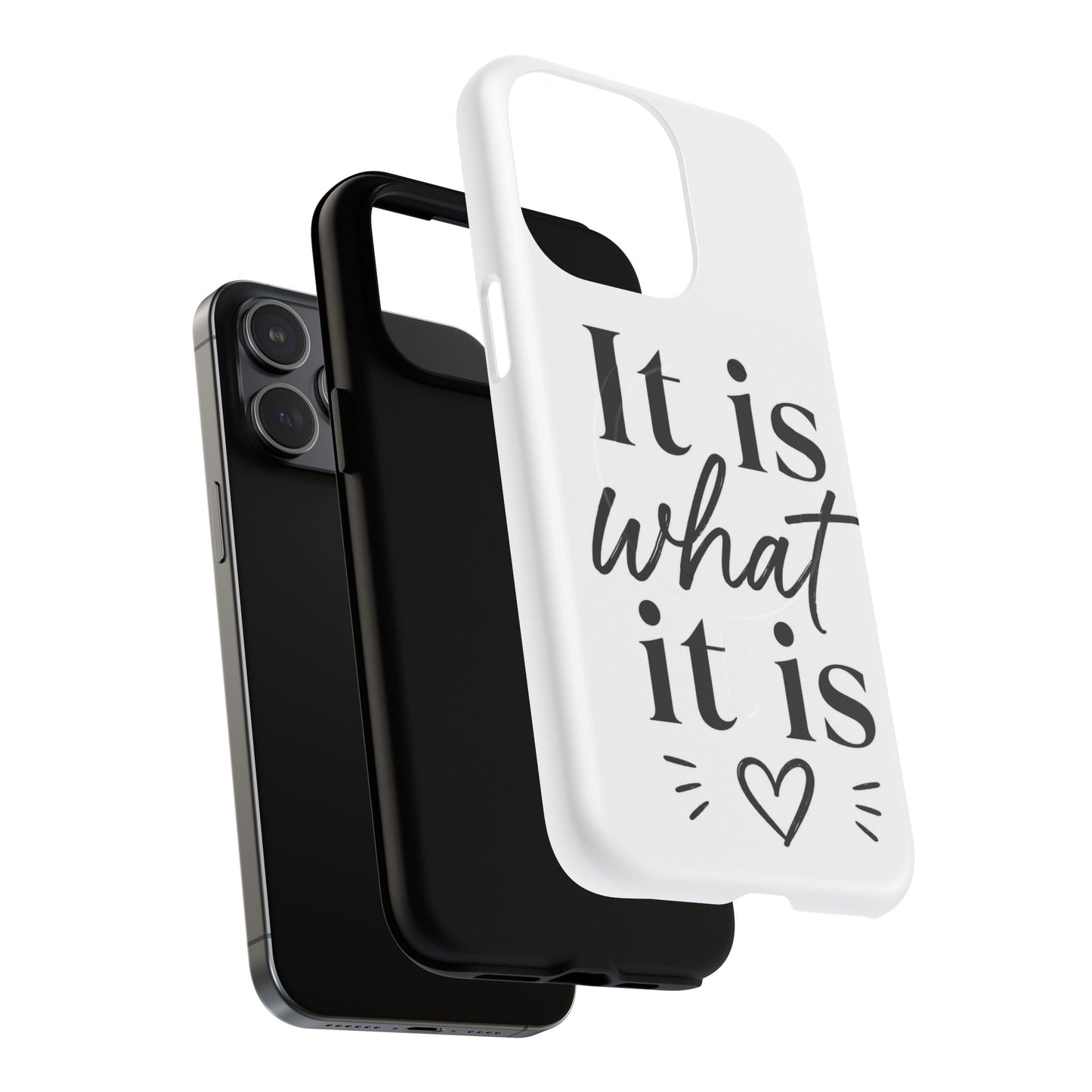 Tough Magnetic Case — "It Is What It Is" Minimalist Phone Case