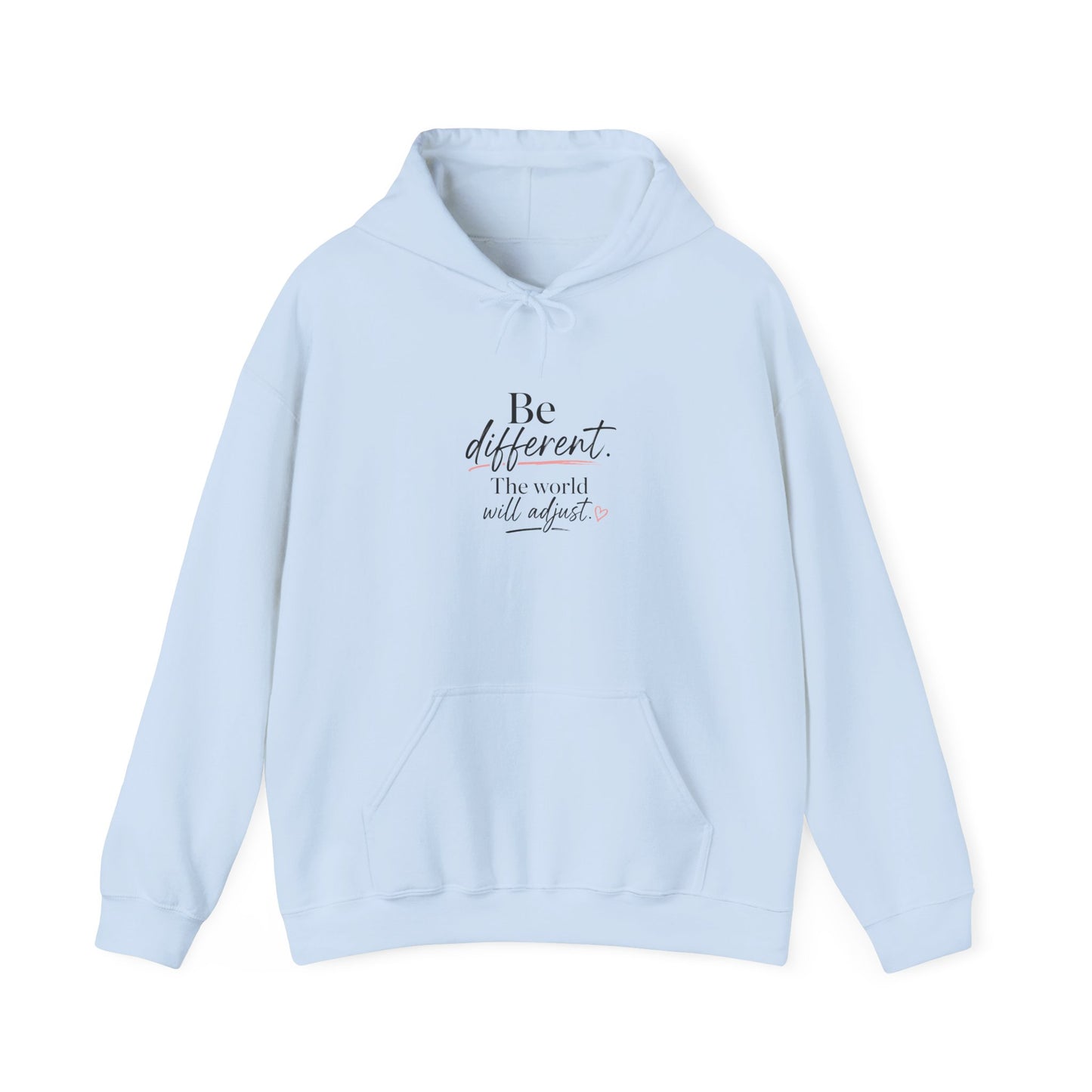 Hoodie — "Be Different, The World Will Adjust" Minimal Inspirational Pullover