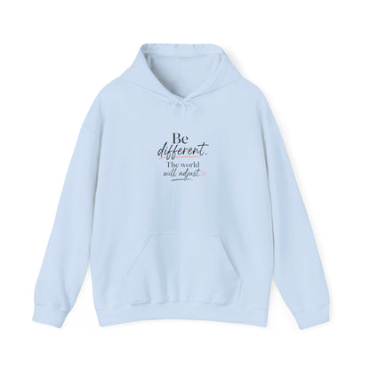 Hoodie — "Be Different, The World Will Adjust" Minimal Inspirational Pullover