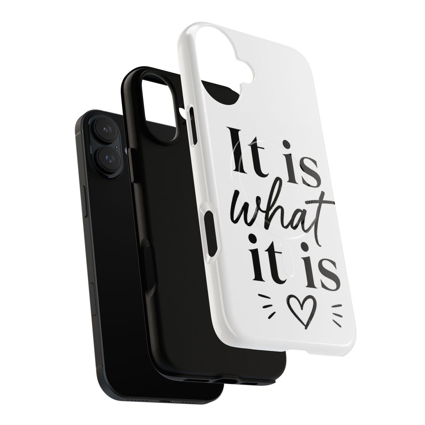 Tough Magnetic Case — "It Is What It Is" Minimalist Phone Case