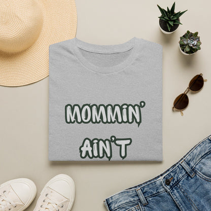 Mommin' Ain't Easy T-Shirt — Funny Mom Graphic Tee for New Moms & Mother's Day