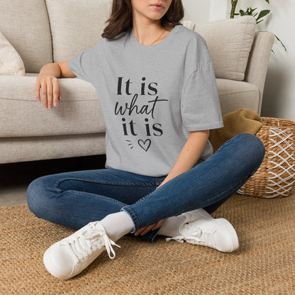 It Is What It Is T-Shirt — Casual Inspirational Quote Tee