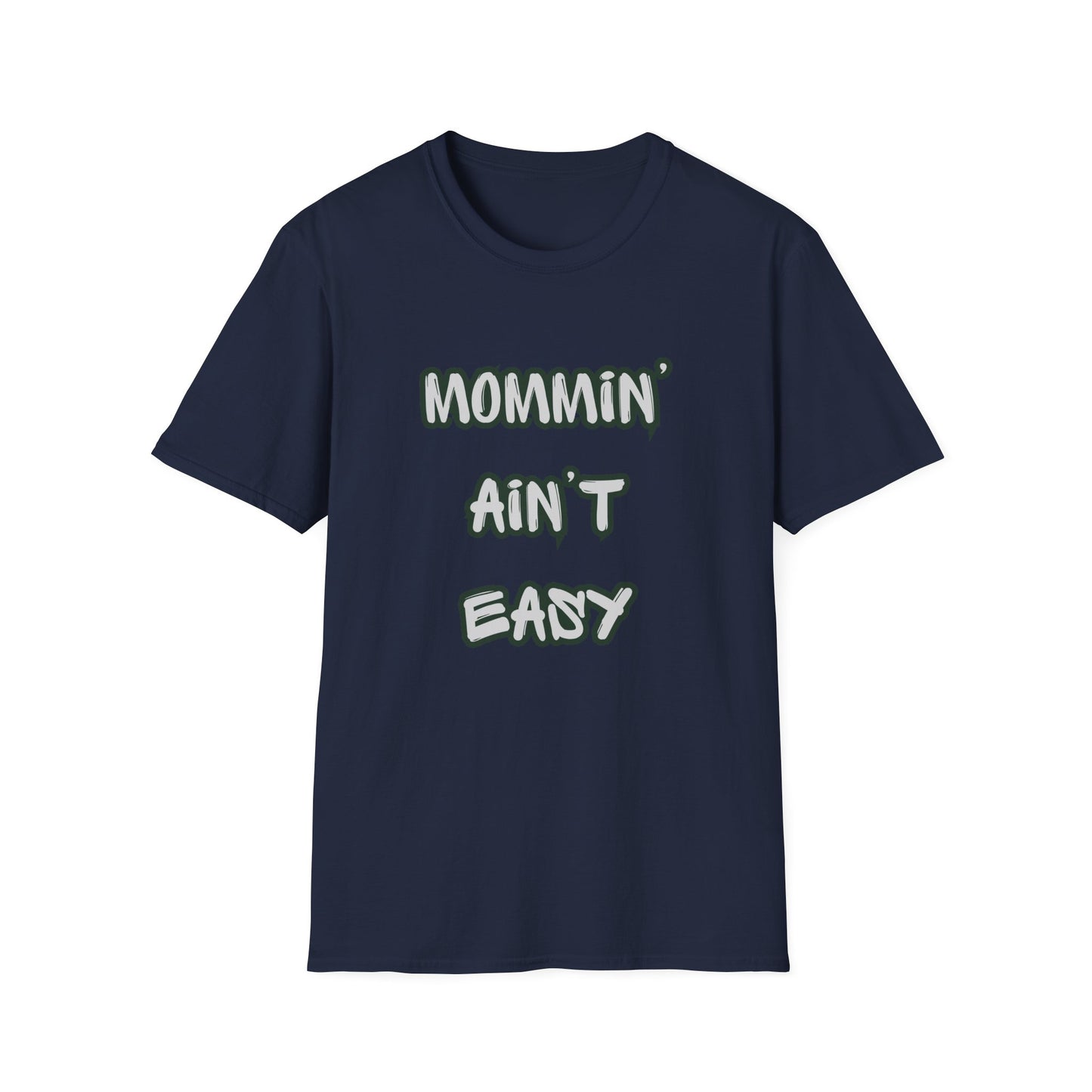 Mommin' Ain't Easy T-Shirt — Funny Mom Graphic Tee for New Moms & Mother's Day