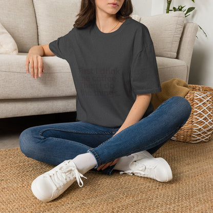 Coffee First T‑Shirt — "First I drink the coffee. Then I do the things." Casual Graphic Tee for Coffee Lovers