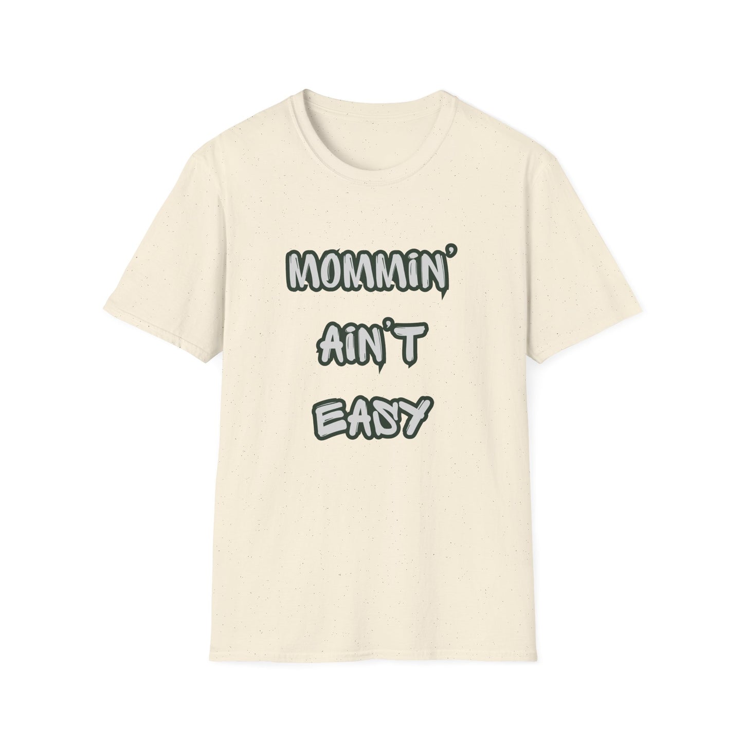 Mommin' Ain't Easy T-Shirt — Funny Mom Graphic Tee for New Moms & Mother's Day