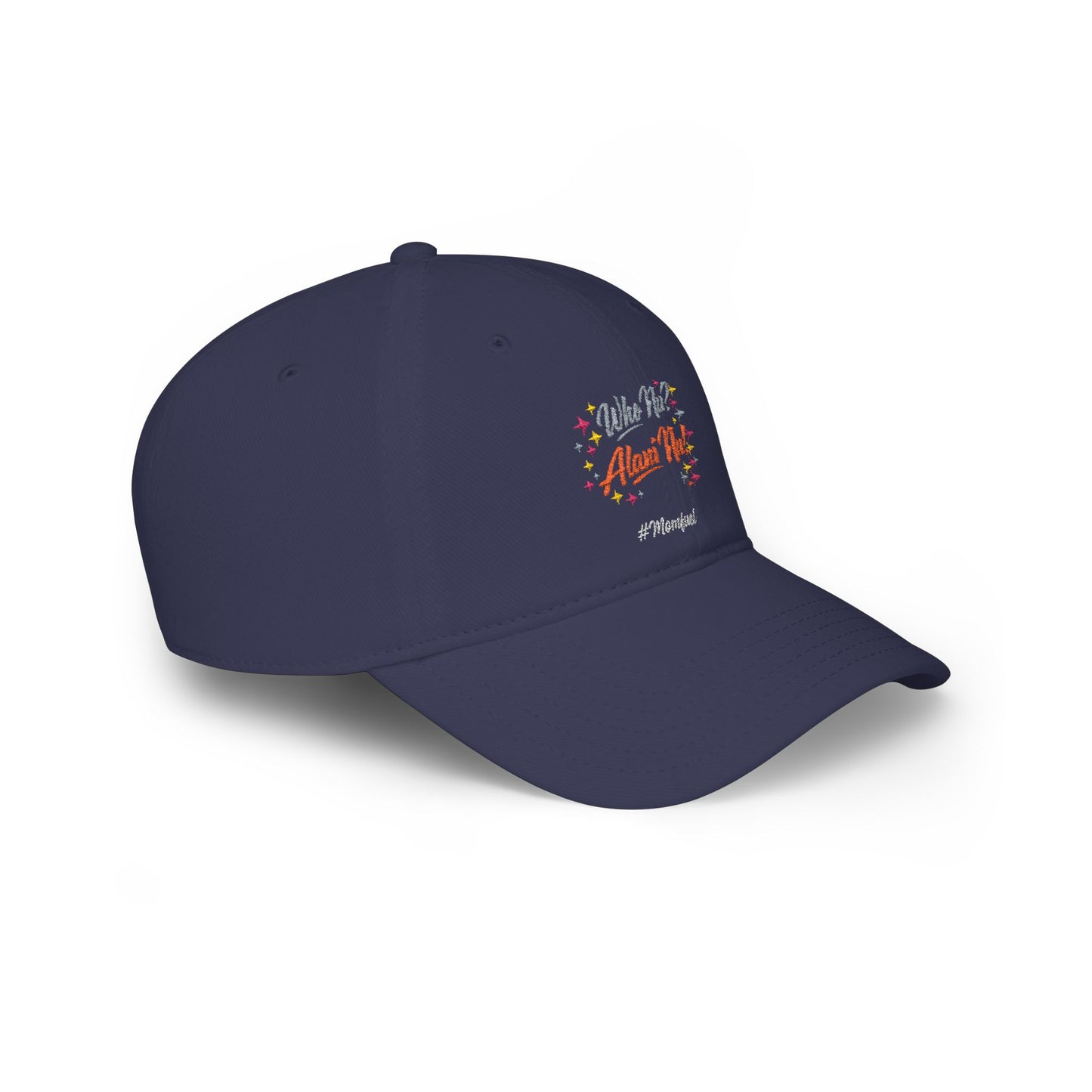 Low Profile Baseball Cap — "Who Me? I Clean Up" Floral Statement Hat