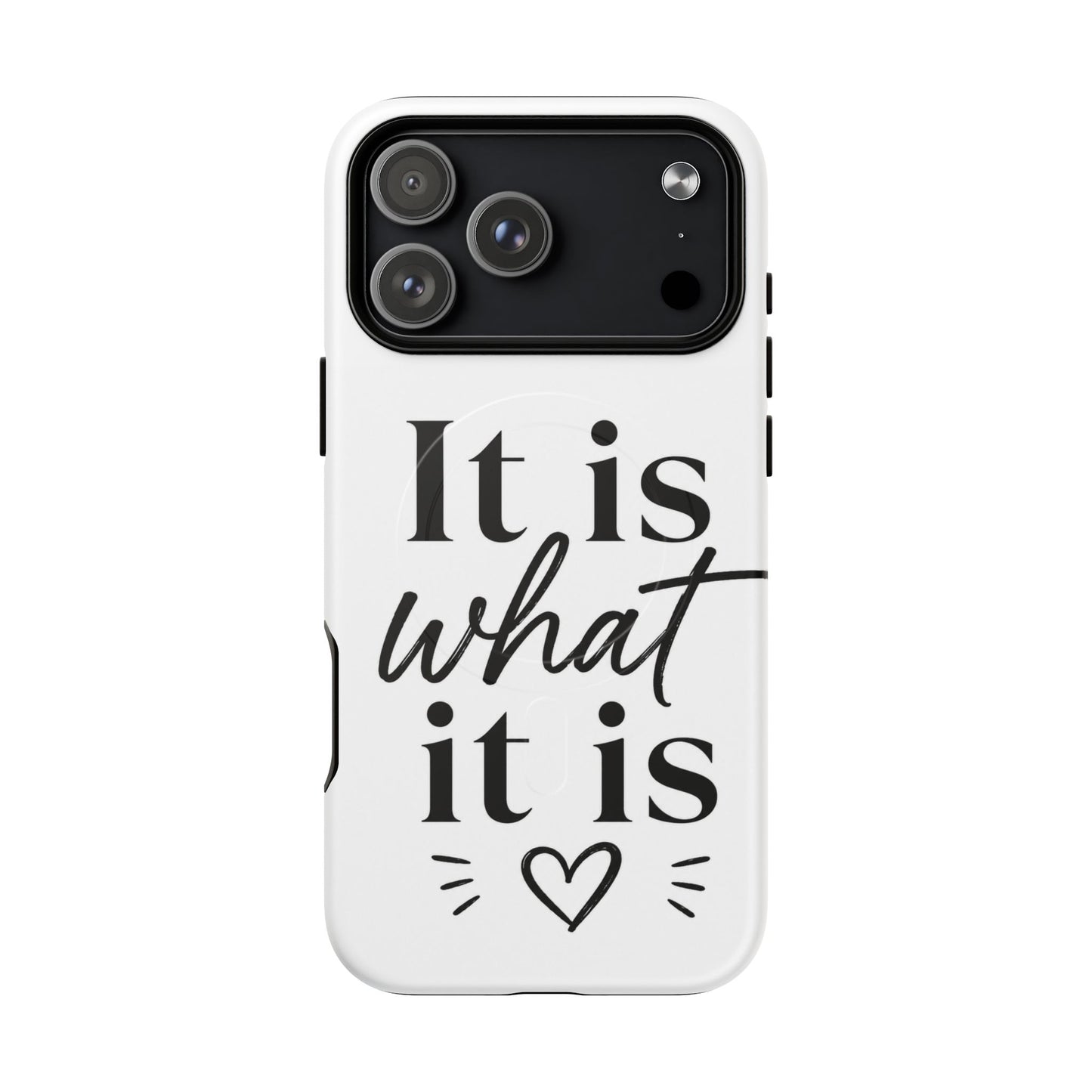 Tough Magnetic Case — "It Is What It Is" Minimalist Phone Case