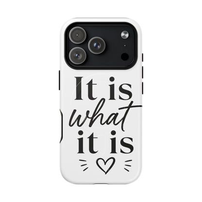 Tough Magnetic Case — "It Is What It Is" Minimalist Phone Case