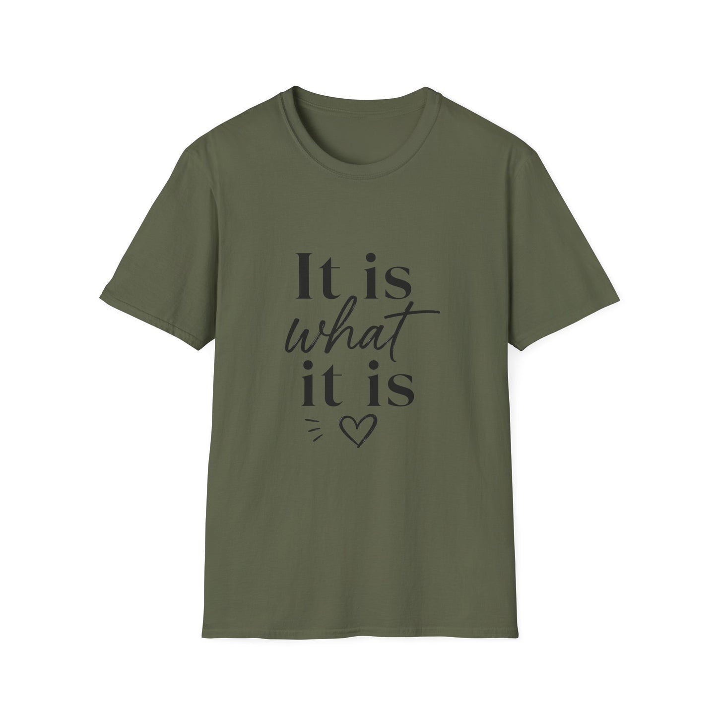 It Is What It Is T-Shirt — Casual Inspirational Quote Tee