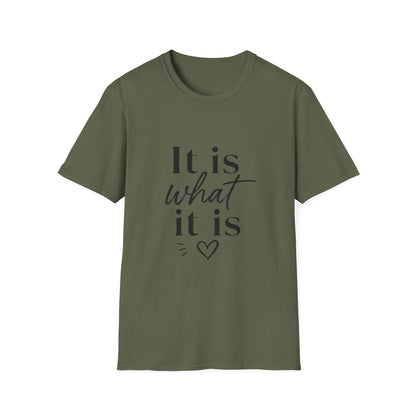 It Is What It Is T-Shirt — Casual Inspirational Quote Tee