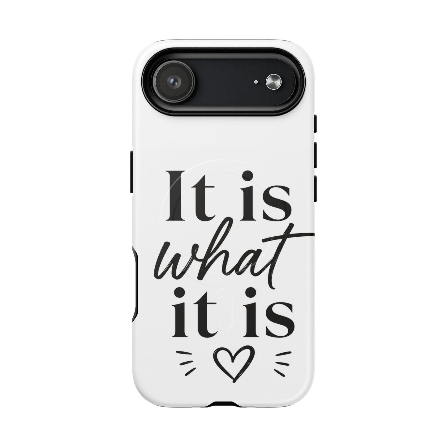Tough Magnetic Case — "It Is What It Is" Minimalist Phone Case