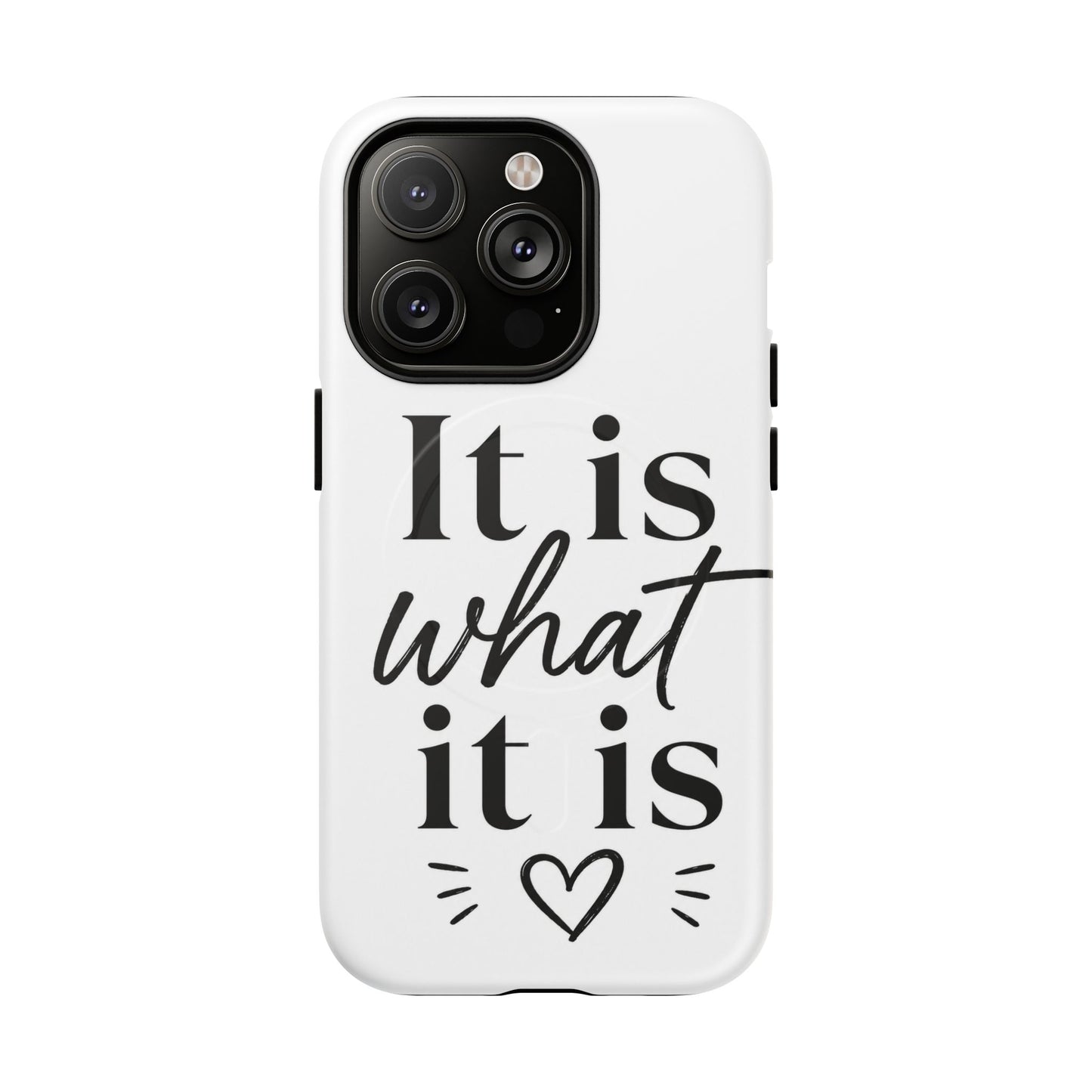 Tough Magnetic Case — "It Is What It Is" Minimalist Phone Case
