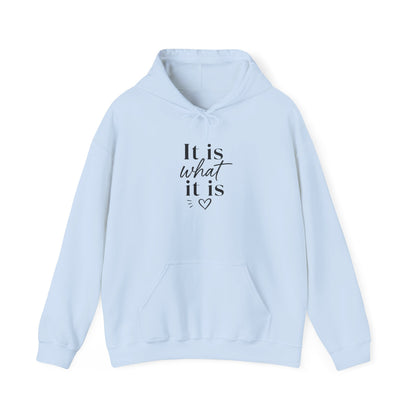 It Is What It Is Hoodie — Minimal Script Comfort Pullover