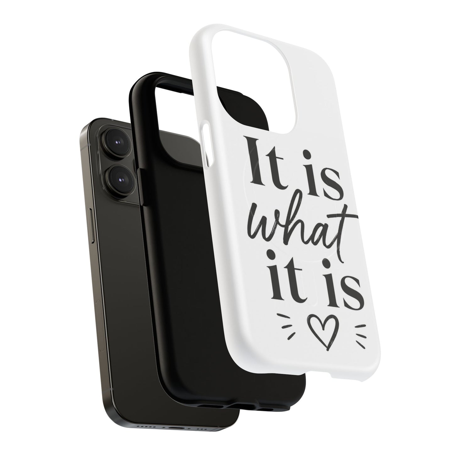 Tough Magnetic Case — "It Is What It Is" Minimalist Phone Case