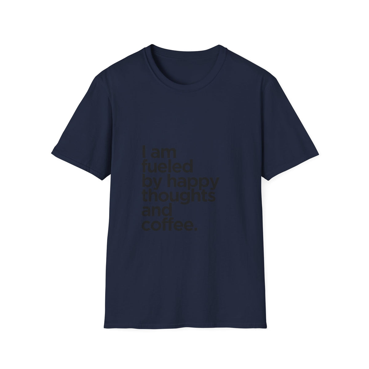 Coffee T‑Shirt — "I am fueled by happy thoughts and coffee." Casual Graphic Tee for Coffee Lovers