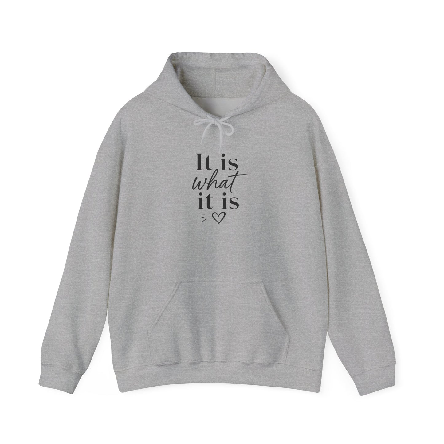It Is What It Is Hoodie — Minimal Script Comfort Pullover