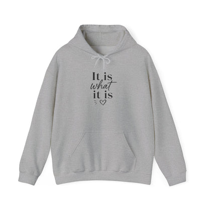 It Is What It Is Hoodie — Minimal Script Comfort Pullover