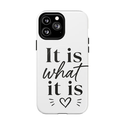 Tough Magnetic Case — "It Is What It Is" Minimalist Phone Case