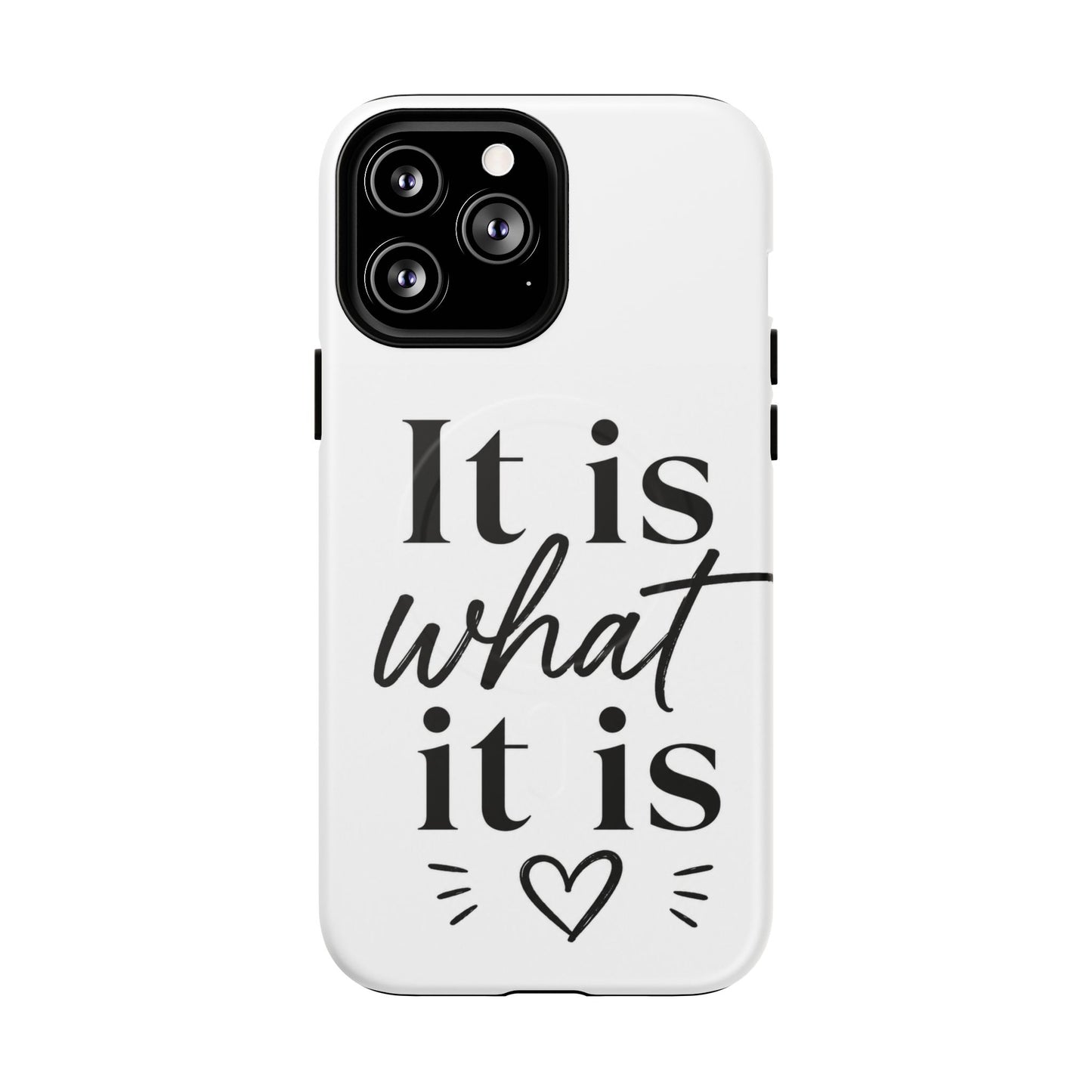 Tough Magnetic Case — "It Is What It Is" Minimalist Phone Case