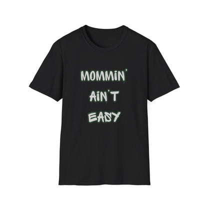 Mommin' Ain't Easy T-Shirt — Funny Mom Graphic Tee for New Moms & Mother's Day