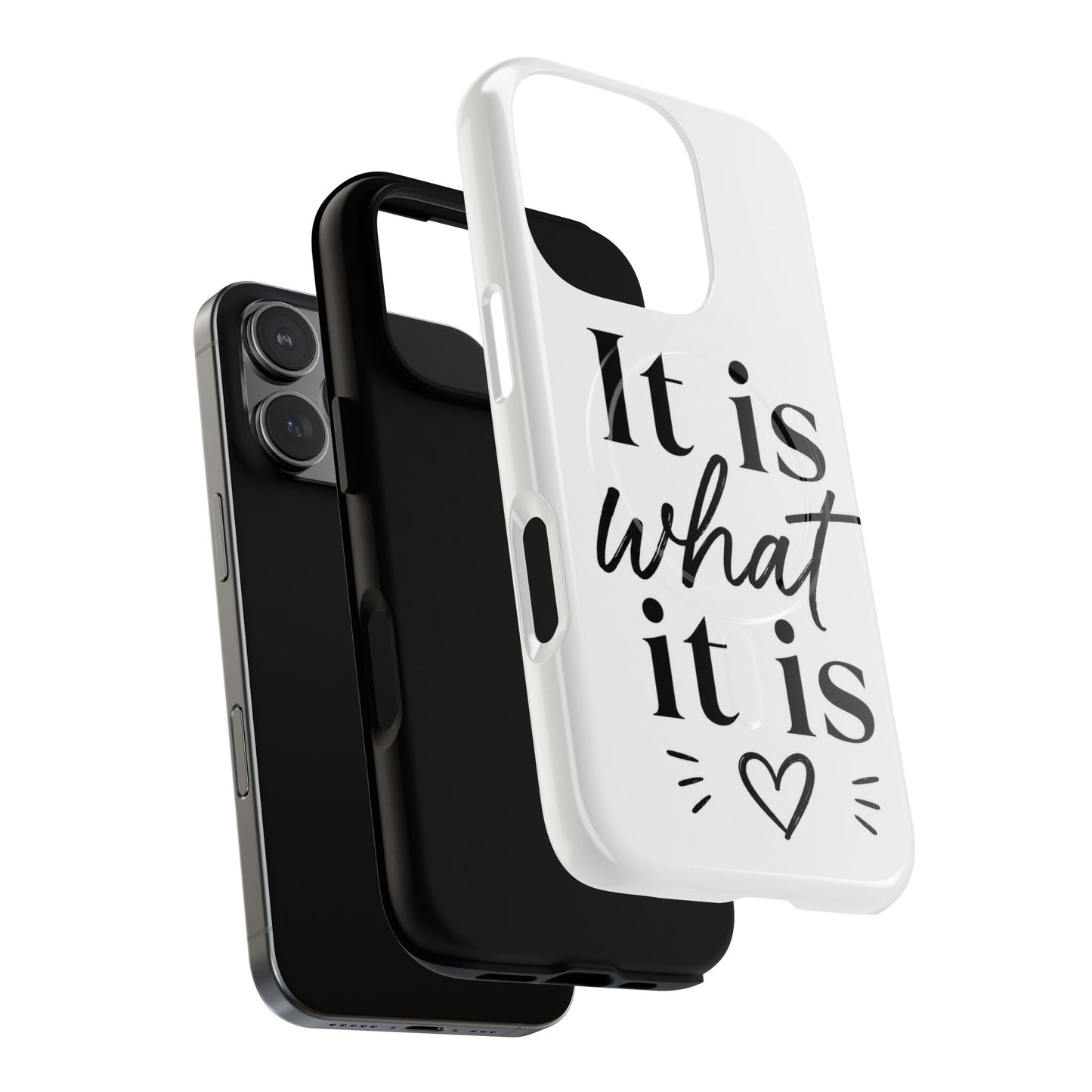 Tough Magnetic Case — "It Is What It Is" Minimalist Phone Case